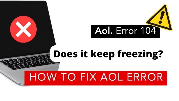 How To Fix AOL Desktop Error Code 104 ? Symptoms & Solution