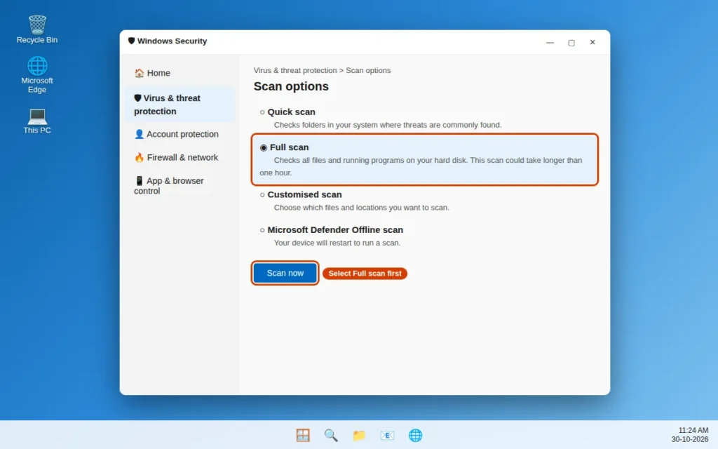 Run a Full scan from Scan options in Windows Security Virus and threat protection